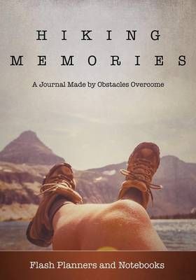Hiking Memories By Flash Planners and Notebooks 9781683777892