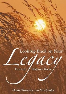 Looking Back on Your Legacy By Flash Planners and Notebooks