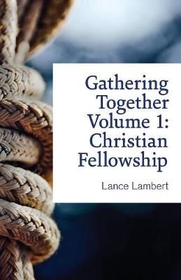 Gathering Together Volume 1 By Lance Lambert 9781683890188 (Paperback)
