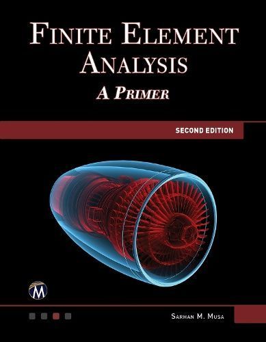 Finite Element Analysis By Sarhan M. Musa 9781683924159 (Hardback)