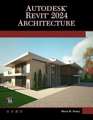 Autodesk¬ Revit¬ 2024 Architecture By Munir Hamad 9781683929253