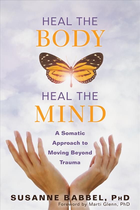 Heal the Body, Heal the Mind By Susanne Babbel 9781684031047