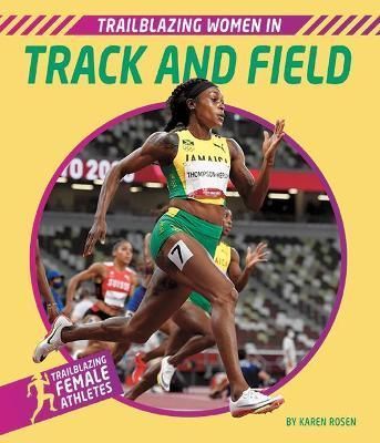 Trailblazing Women in Track and Field By Karen Rosen 9781684048045