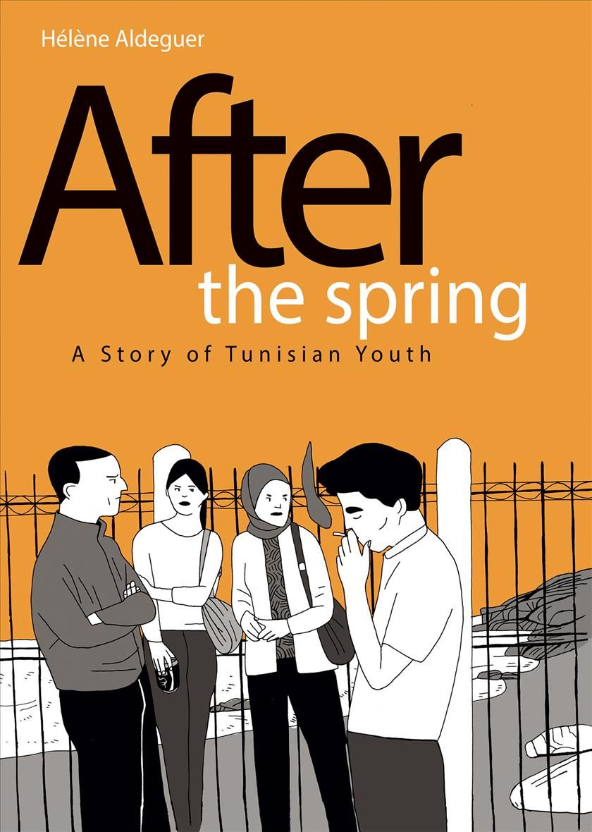 After the Spring: A Story of Tunisian Youth By Helene Aldeguer
