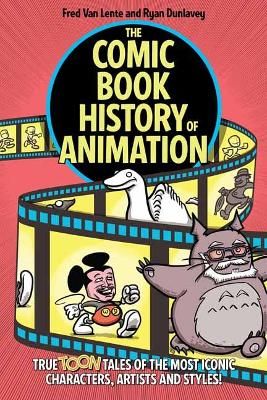 The Comic Book History of Animation 9781684058297 (Paperback)