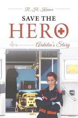 Save the Hero By R H Kramer 9781684091126 (Paperback)