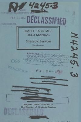 Simple Sabotage Field Manual By U S Office of Strategic Services