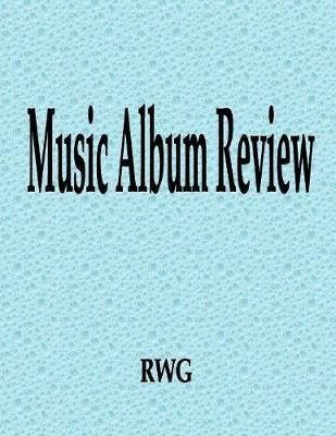 Music Album Review By Rwg 9781684118045 (Paperback)