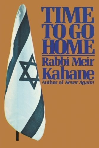 Time To Go Home By Rabbi Meir Kahane 9781684119196 (Paperback)