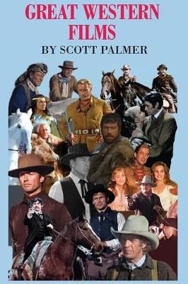 Great Western Films By Scott V Palmer 9781684182282 (Hardback)