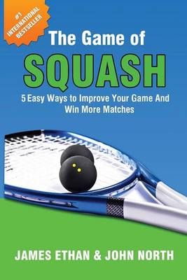 The Game of Squash By John North 9781684187683 (Paperback)
