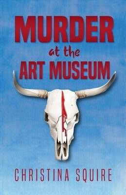 Murder at the Art Museum By Squire, Christina 9781684189014