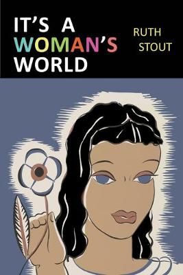 It's a Woman's World By Ruth Stout 9781684222414 (Paperback)