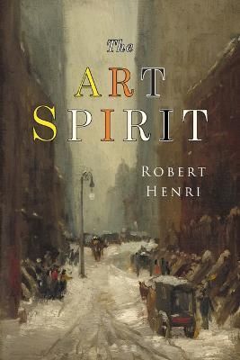 The Art Spirit By Robert Henri 9781684222926 (Paperback)