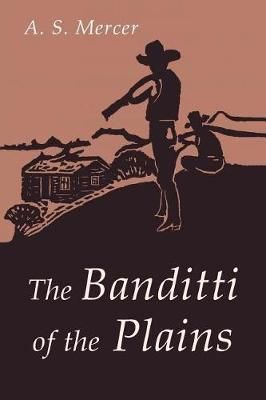 Banditti of the Plains By A S Mercer 9781684223312 (Paperback)