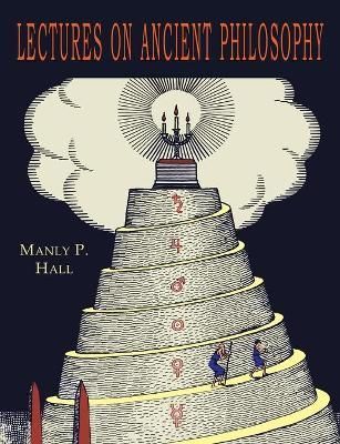 Lectures on Ancient Philosophy By Manly Hall 9781684225958 (Paperback)