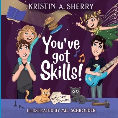 You've Got Skills! By Kristin A Sherry 9781684337156 (Paperback)