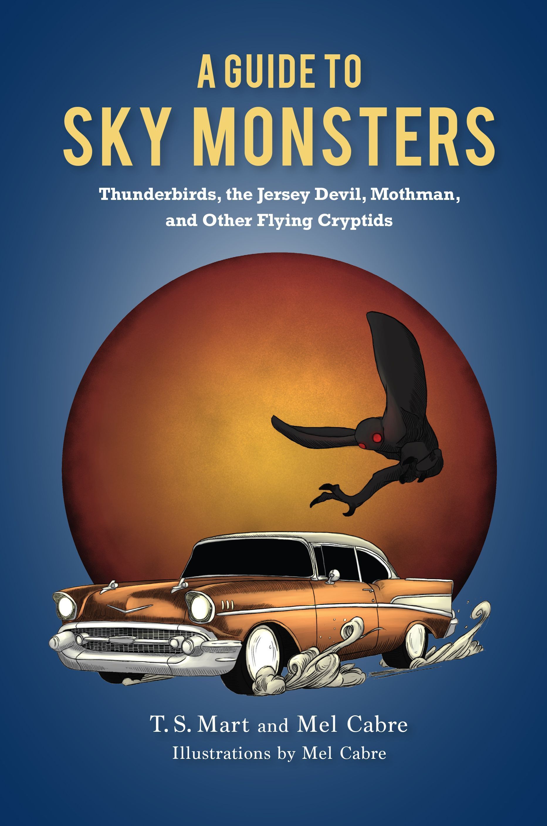 A Guide to Sky Monsters By T.S. Mart 9781684352173 (Paperback)