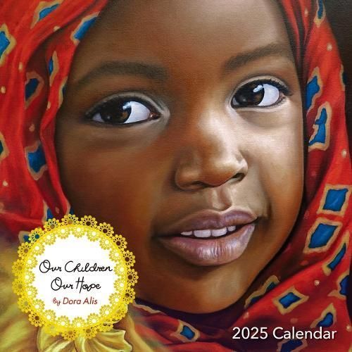 Our Children: Our Hope By Dora Alis (other) 9781684388905 (Calendar)