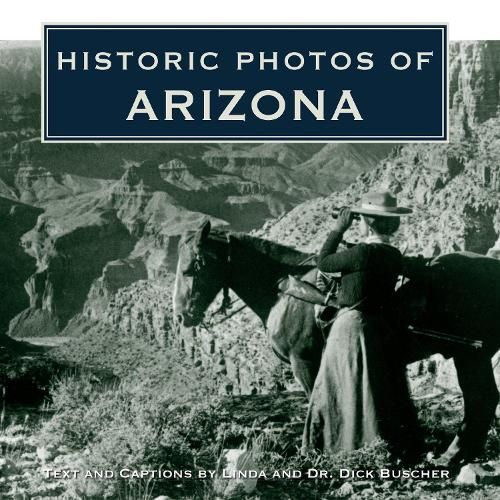 Historic Photos of Arizona By Buscher, Dick 9781684420759 (Hardback)