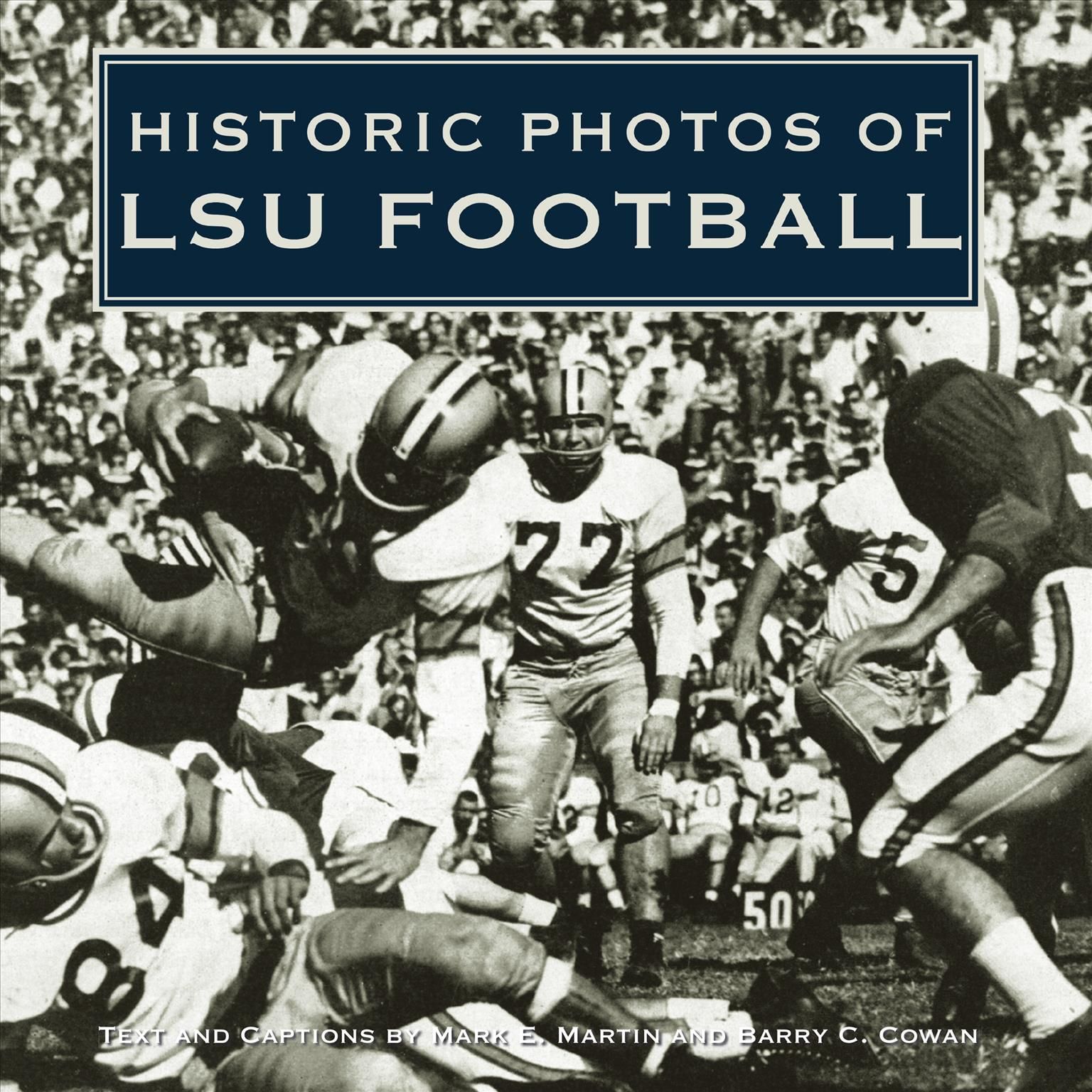 Historic Photos of LSU Football By Martin, Mark E. 9781684420889