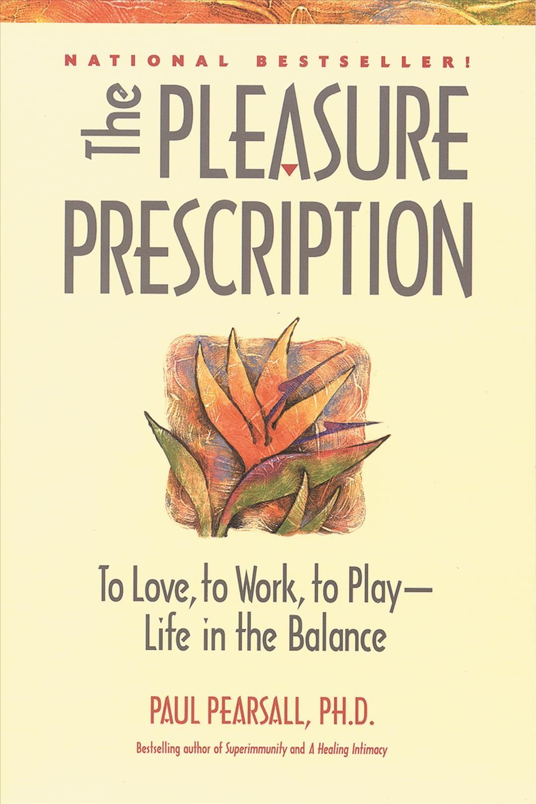 The Pleasure Prescription By Paul Pearsall 9781684422029 (Hardback)