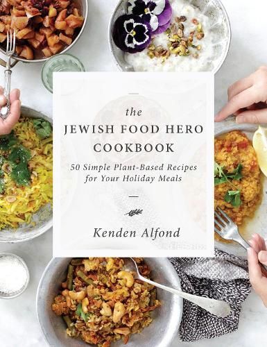 The Jewish Food Hero Cookbook By Kenden Alfond 9781684422357