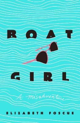 Boat Girl By Elizabeth Foscue 9781684429455 (Hardback)