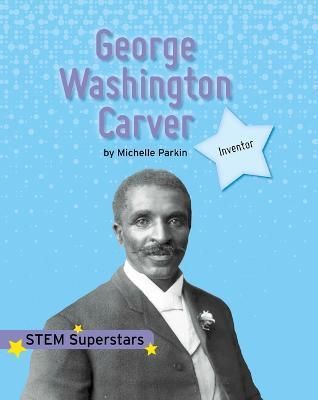 George Washington Carver By Michelle Parkin 9781684507443 (Hardback)