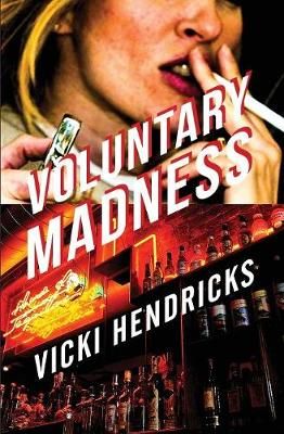 Voluntary Madness By Vicki Hendricks 9781684548088 (Paperback)
