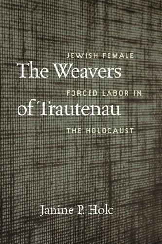 The Weavers of Trautenau By Janine P. Holc 9781684581696 (Hardback)