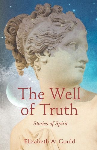 The Well of Truth By Elizabeth A. Gould 9781684631391 (Paperback)