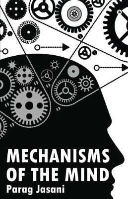 Mechanisms of the Mind By Parag Jasani 9781684667796 (Paperback)