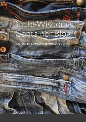 BubbeWisdom's Container Blog By Louise Silk 9781684700875 (Paperback)
