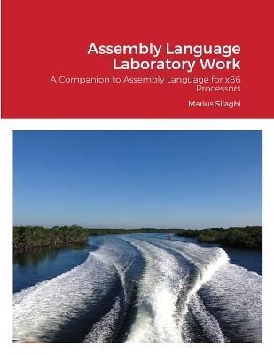 Assembly Language Laboratory Work By Silaghi 9781684706303 (Paperback)