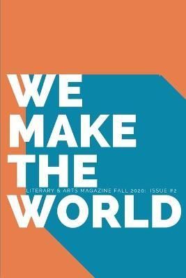 We Make the World Magazine - Fall - Issue 2 By Randolph 9781684708956