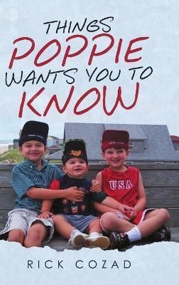 Things Poppie Wants You to Know By Cozad 9781684710478 (Hardback)