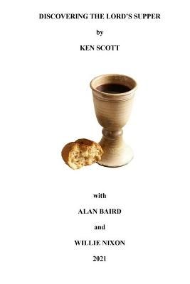 Discovering the Lord's Supper By Ken Scott 9781684746781 (Paperback)