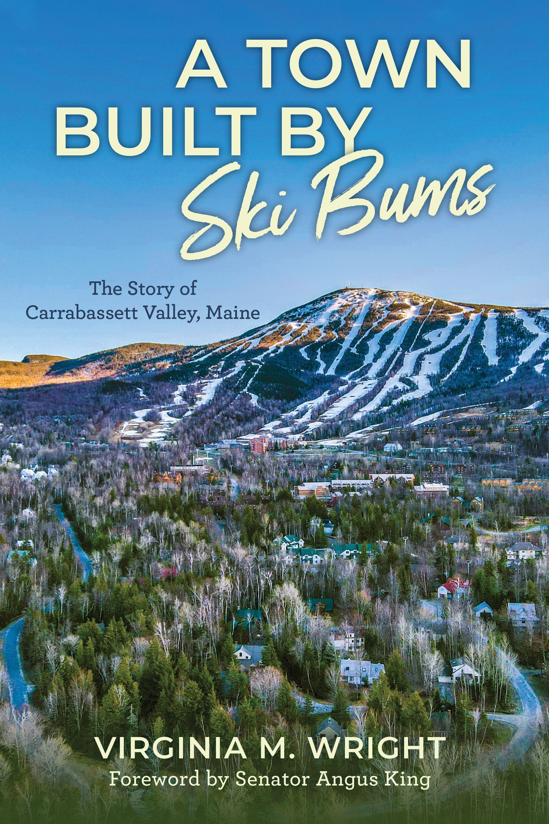 A Town Built by Ski Bums By Virginia M. Wright 9781684751792