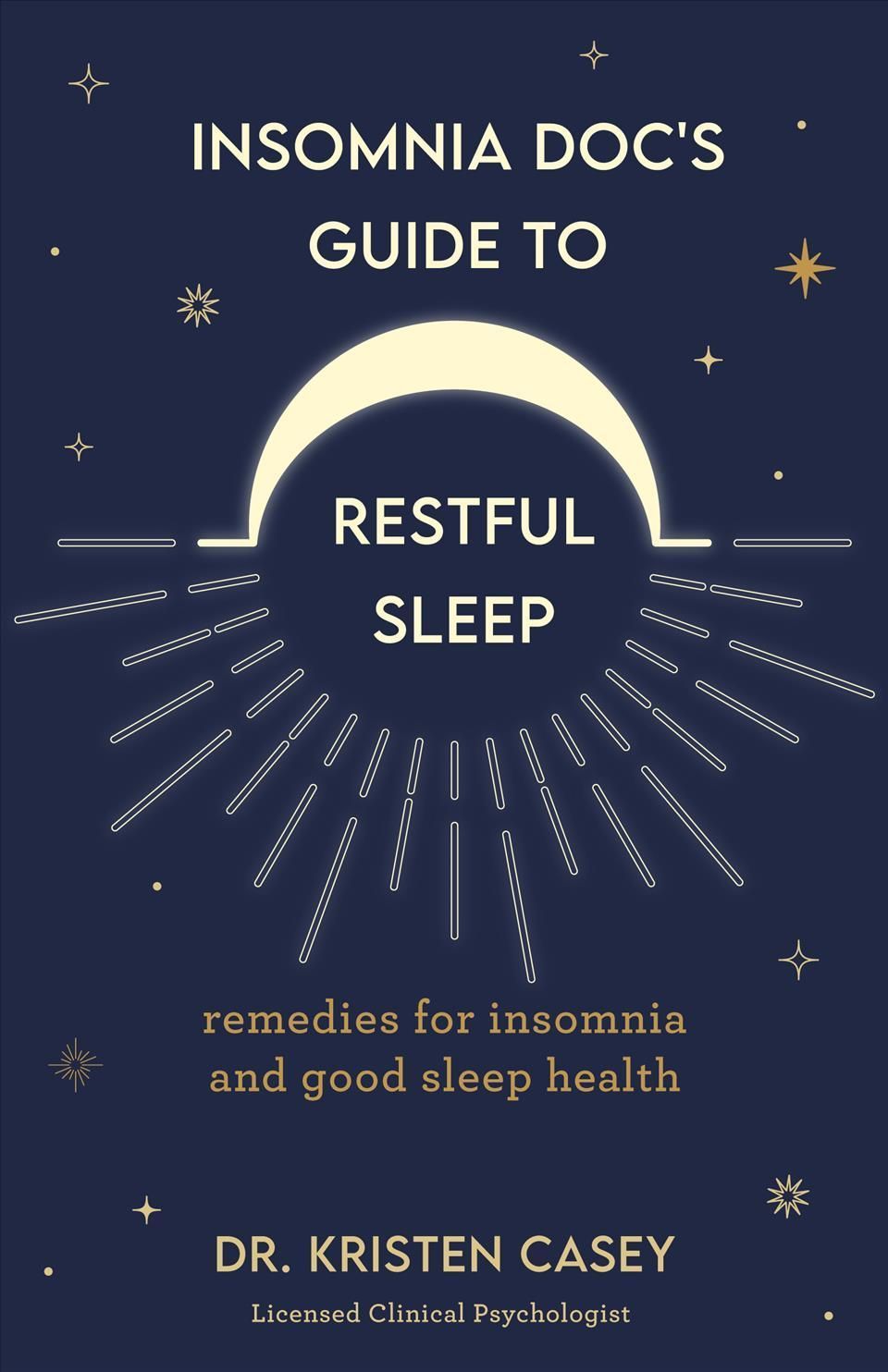 Insomnia Doc's Guide to Restful Sleep By Dr. Kristen Casey (Paperback)