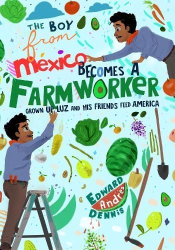 The Boy From Mexico Becomes a Farmworker By Edward Dennis (Hardback)