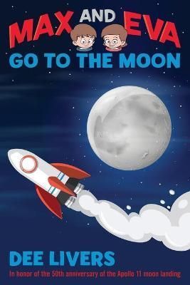 Max and Eva Go to the Moon By Livers 9781684860272 (Paperback)