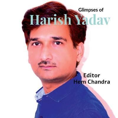 Glimpses of Harish Yadav By Hemchandra 9781684873784 (Paperback)
