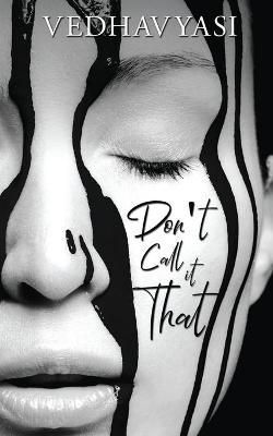 Don't Call It That By Vedhavyasi 9781684876723 (Paperback)