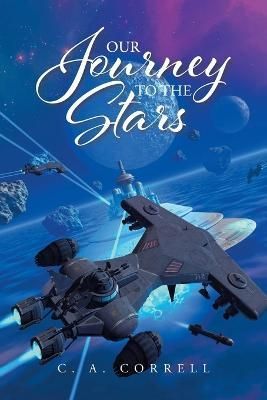 Our Journey To The Stars By C A Correll 9781684982554 (Paperback)