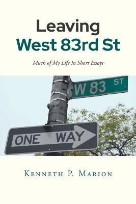 Leaving West 83rd Street By Kenneth P Marion 9781684983247 (Paperback)