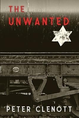 The Unwanted By Clenott, Peter 9781685120788 (Paperback)