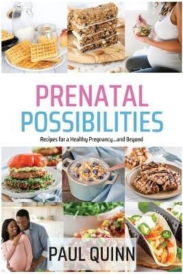 Prenatal Possibilities By Quinn 9781685121648 (Paperback)