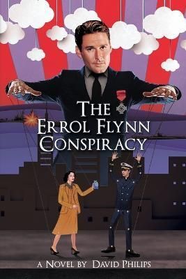 The Errol Flynn Conspiracy By David Philips 9781685131661 (Paperback)