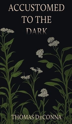 Accustomed to the Dark By Deconna 9781685133665 (Hardback)